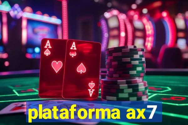 plataforma ax7